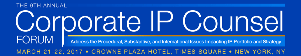 9th Annual Corporate IP Counsel Forum