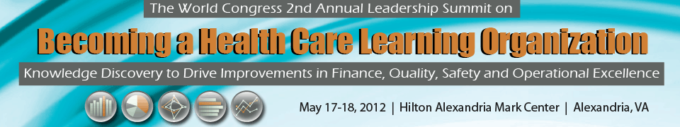 The World Congress 2nd Annual Leadership Summit on Becoming a Health Care Learning Organization
