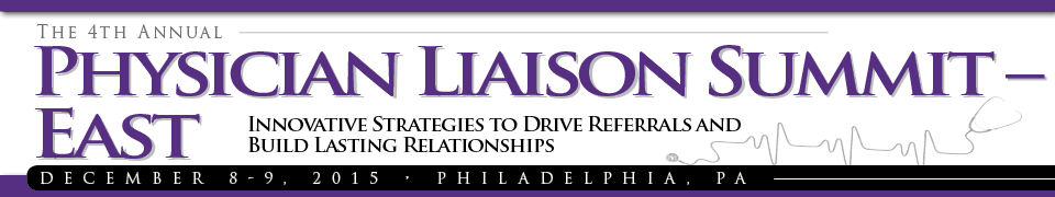 The 4th Annual Physician Liaison Summit – East