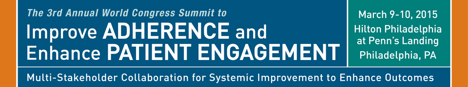 3rd Annual Summit to Improve Adherence and Enhance Patient Engagement